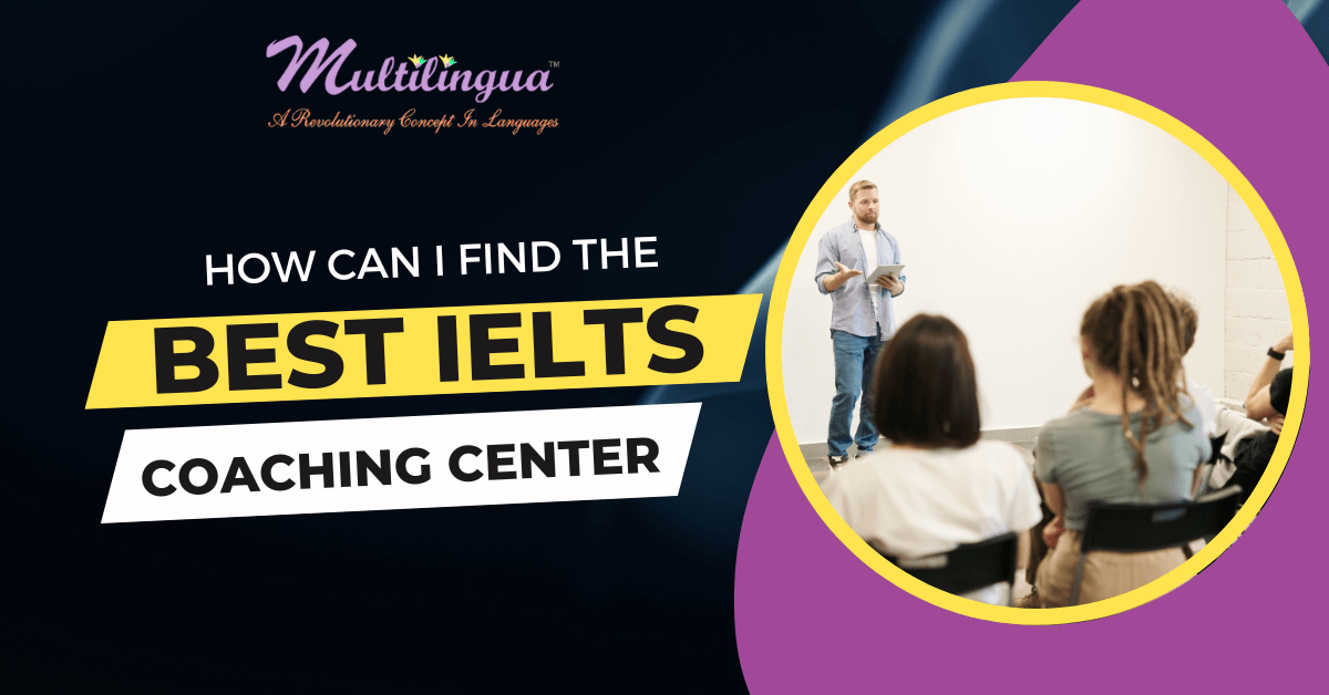How Can I Locate the Best IELTS Coaching Center in Delhi