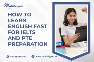 How to Learn English Fast for IELTS and PTE Preparation