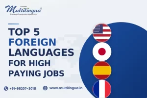 Top 5 Foreign Language Courses in Delhi That Can Get You a High Paying Job